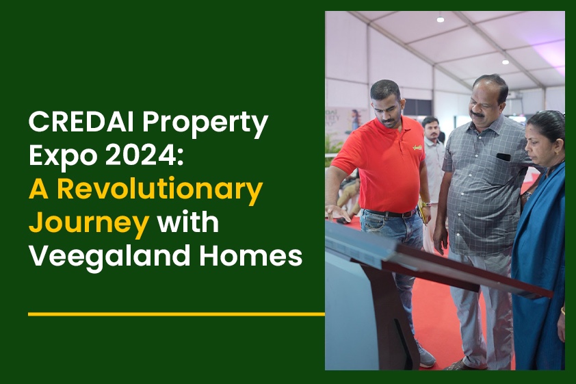 CREDAI Property Expo 2024: A Revolutionary Journey with Veegaland Homes<