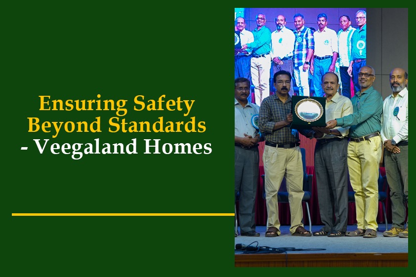 Ensuring Safety Beyond Standards: Veegaland Homes’ Commitment to Secure Living<