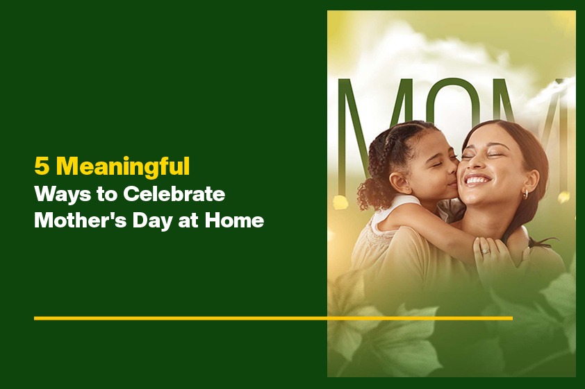5 Meaningful Ways to Celebrate Mother’s Day at Home<