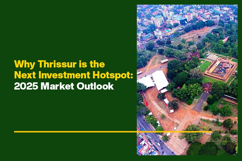 Why Thrissur is the Next Investment Hotspot: 2025 Market Outlook<