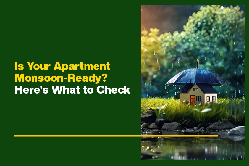 Is Your Apartment Monsoon-Ready? Here’s What to Check<