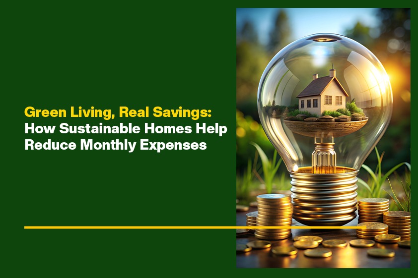 Green Living, Real Savings: How Sustainable Homes Help Reduce Monthly  Expenses<
