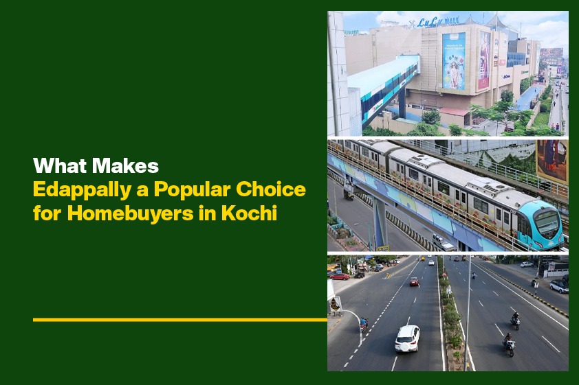 What Makes Edappally a Popular Choice for Homebuyers in Kochi<